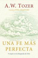 Una Fe Mas Perfecta (Rústica) [Libro]