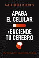 Apaga Tu Celular Y Enciende Tu Cerebro (Rústica)