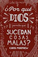 ¿Por Qué Dios Permite Que Pasen Cosas Malas? (Rústica)