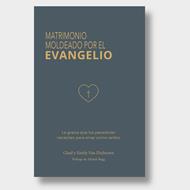 Matrimonio Moldeado Por El Evangelio (Rústica) [Libro]