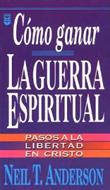Cómo ganar  la guerra espiritual (Rústica) [Bolsilibro]