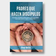 Padres Que Hacen Discípulos (Rústica)