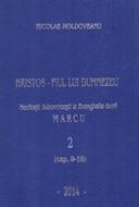 Hristos - Fiul lui Dumnezeu - Meditatii la Evanghelia dupa Marcu VOL. 2 (HB)