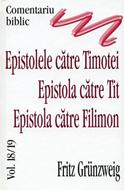 Comentariu biblic, vol. 18-19 - Epistolele catre Timotei, Epistola catre Tit, Epistola catre Filimon (cartonata)