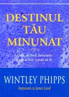 Destinul tău minunat. Cum să devii persoana care ai fost creată să fii (paperback)
