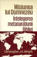 Misiunea lui Dumnezeu. Înţelegerea metanaraţiunii Bibliei