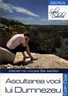 Ascultarea vocii lui Dumnezeu, discerne vocea Sa astăzi