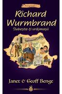 Richard Wurmbrand: Iubește-ți vrăjmașii -- seria Biografii