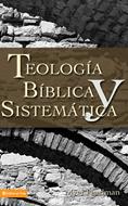 Teología Bíblica y Sistemática (Rústica)
