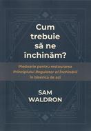 Cum trebuie sa ne inchinam