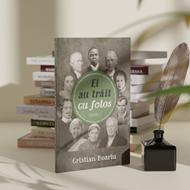 Ei au trăit cu folos – Volumul 2