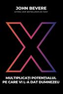 X: Multiplicati potentialul pe care vi l-a dat Dumnezeu
