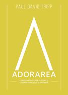 Adorarea - Paul David Tripp