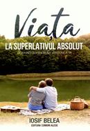 Viaţa la superlativul absolut