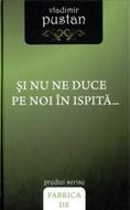 Şi nu ne duce pe noi în ispită...
