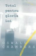 Totul pentru gloria Lui (HB)