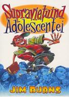Supravieţuind adolescenţei (SC)