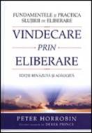 Vindecare prin eliberare - Editie revizuita si adaugita