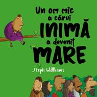 Un om mic a carui inima a devenit mare. Seria: Eu sunt mic, dar Dumnezeu e mare