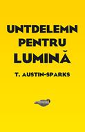 Untdelemn pentru lumina - T. Austin Sparks