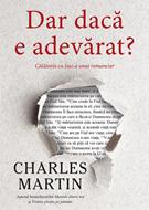 Dar daca e adevarat?