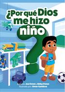¿Por qué Dios me hizo niño? (Tapa Dura)
