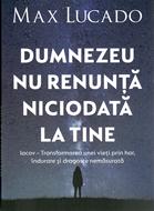 Dumnezeu nu renunta niciodata la tine (brosata)