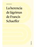 Herencia De Lágrimas De Francis Schaeffer (Rústica) [Libro]