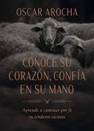 Conoce Su Corazon/ Confia En Su Mano (Rústica)