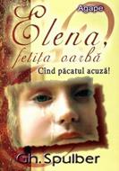 Elena, fetiţa oarbă - Când păcatul acuză! (SC)