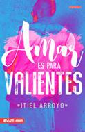 Amar es para Valientes (Rústica)