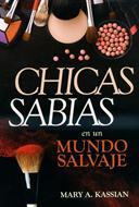 Chicas Sabias en un Mundo Salvaje (Rústica)