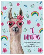 Tu Importas/ Devociones Y Oraciones Para El Corazon De Una Joven (Rústica) [Devocional de Bolsillo]