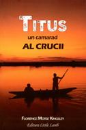 Titus, un camarad al crucii