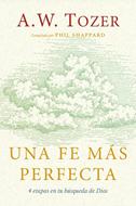 Una Fe Mas Perfecta (Rústica) [Libro]