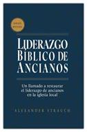 Liderazgo Biblico De Ancianos (Tapa dura) [Libro]
