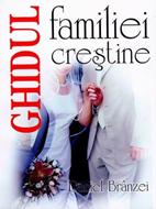 Ghidul familiei creştine - ed. a II-a (SC)