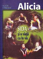 Alicia, SIDA şi o viaţă ca în vis (SC)