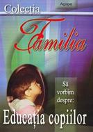 Să vorbim despre: Educaţia copiilor (SC)