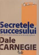 Secretele succesului - cum să vă faceţi prieteni şi să deveniţi influent (SC)