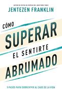 Cómo Superar el Sentirte Abrumado (Rústica)