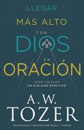 Llegar Más Alto con Dios en Oración (Rústica)