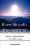 Rees Howells - Mijlocitorul (sc)
