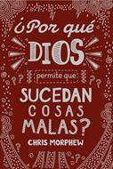 ¿Por Qué Dios Permite Que Pasen Cosas Malas? (Rústica)