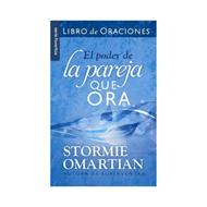 Poder De La Pareja Que Ora/ Libro De Oraciones (Rústica) [Libro Bolsillo]