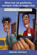 Dios me ve perfecto, aunque todo lo hago mal (Rústica) [Libro]