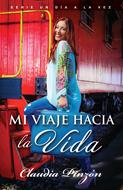 Mi viaje hacia la vida (Rústica) [Libro]