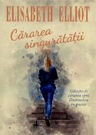 Cararea singuratatii - Gaseste-ti cararea spre Dumnezeu in pustie (sc)