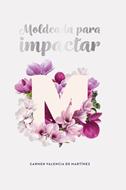 Moldeada Para Impactar (Rústica) [Libro]