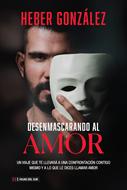 Desenmascarando el Amor (Rústica)